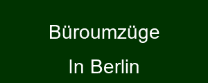 Büroumzüge in berlin